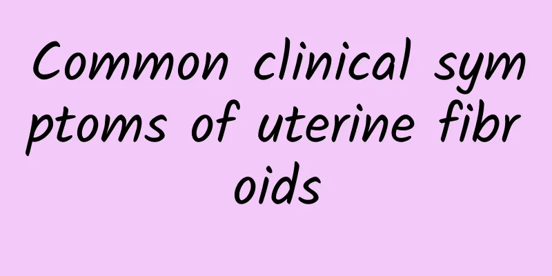 Common clinical symptoms of uterine fibroids