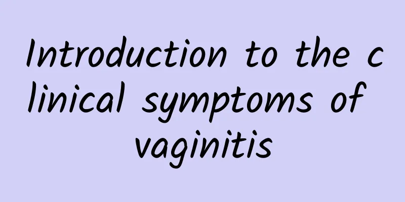 Introduction to the clinical symptoms of vaginitis