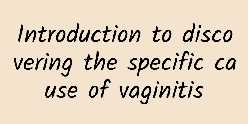 Introduction to discovering the specific cause of vaginitis