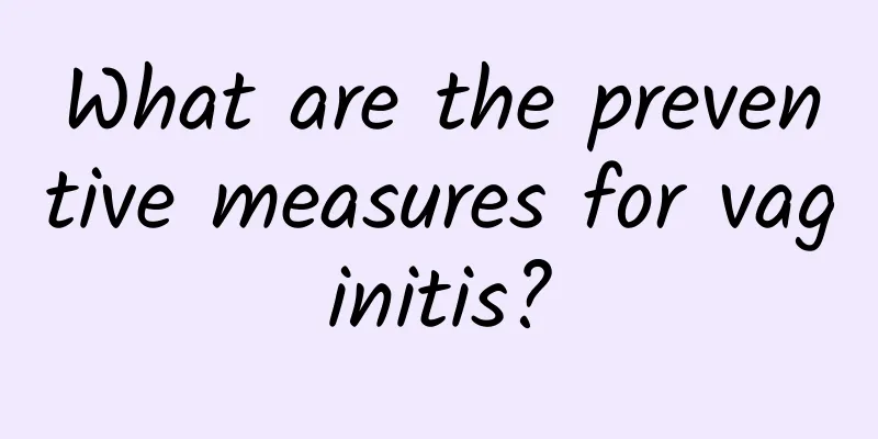 What are the preventive measures for vaginitis?