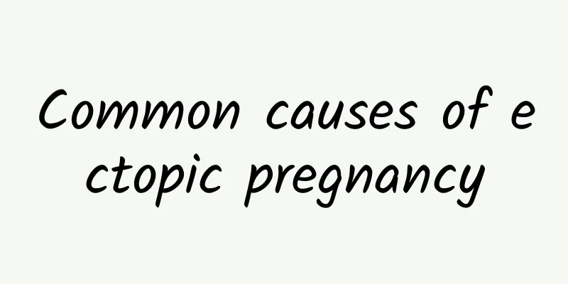 Common causes of ectopic pregnancy