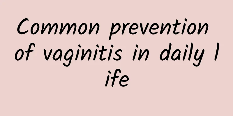 Common prevention of vaginitis in daily life