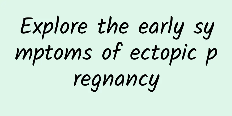 Explore the early symptoms of ectopic pregnancy