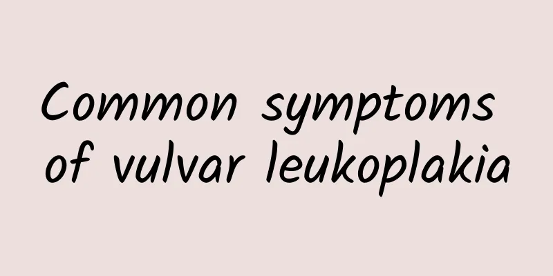 Common symptoms of vulvar leukoplakia