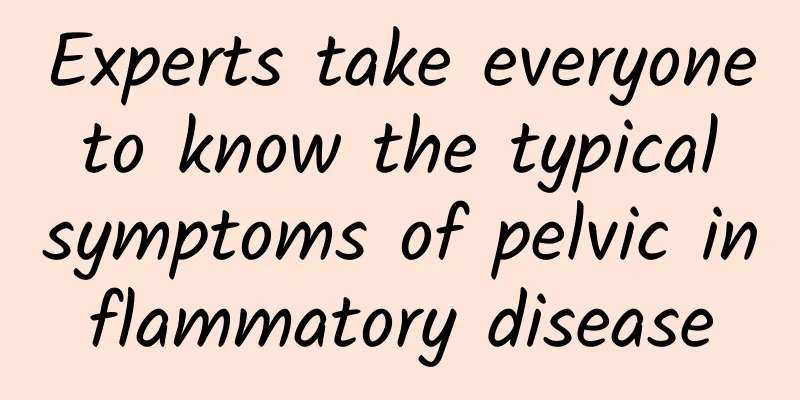 Experts take everyone to know the typical symptoms of pelvic inflammatory disease