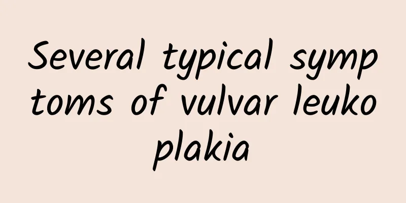Several typical symptoms of vulvar leukoplakia