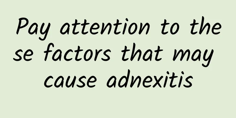 Pay attention to these factors that may cause adnexitis