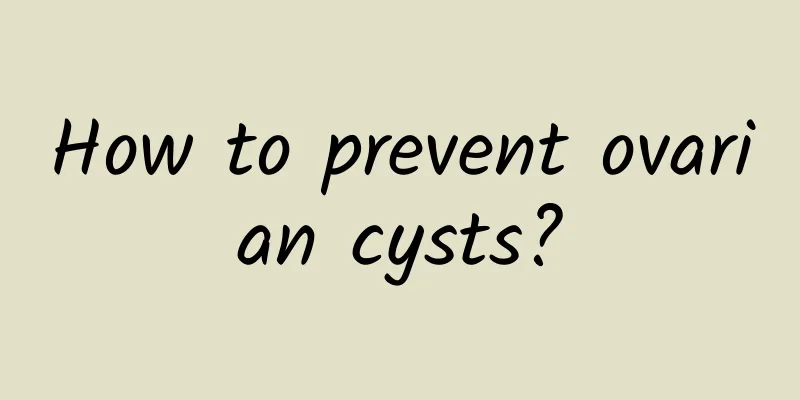 How to prevent ovarian cysts?