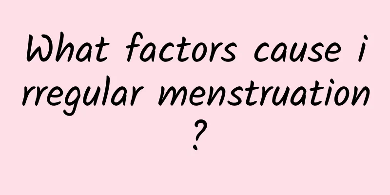 What factors cause irregular menstruation?