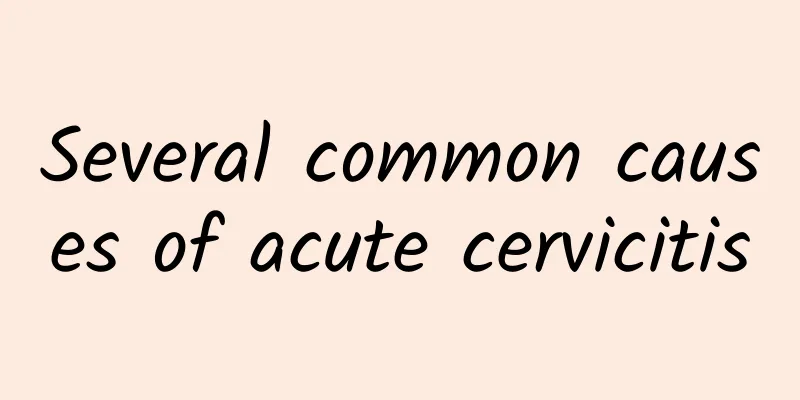 Several common causes of acute cervicitis