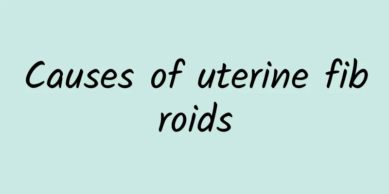 Causes of uterine fibroids
