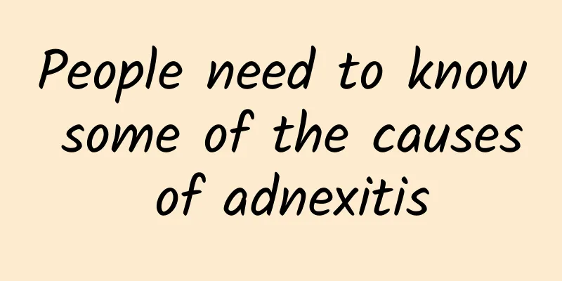 People need to know some of the causes of adnexitis