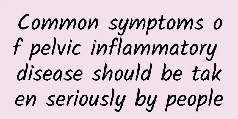 Common symptoms of pelvic inflammatory disease should be taken seriously by people