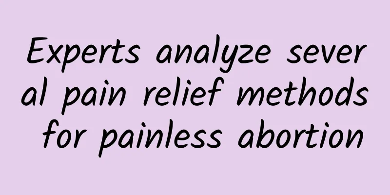Experts analyze several pain relief methods for painless abortion