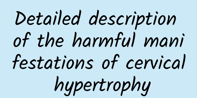 Detailed description of the harmful manifestations of cervical hypertrophy