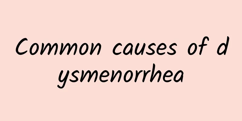Common causes of dysmenorrhea