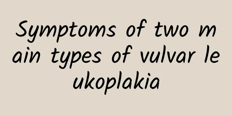 Symptoms of two main types of vulvar leukoplakia