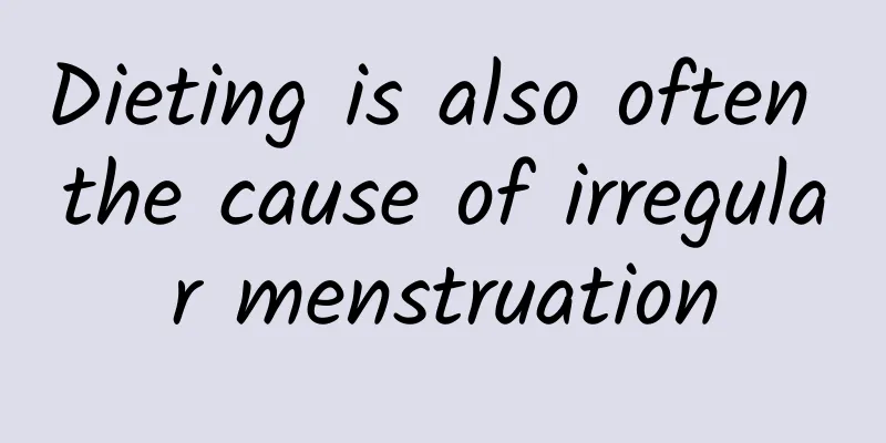 Dieting is also often the cause of irregular menstruation