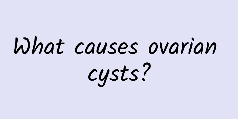 What causes ovarian cysts?