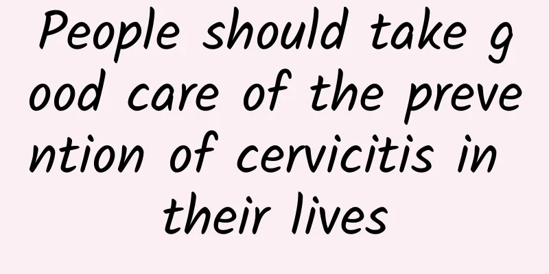 People should take good care of the prevention of cervicitis in their lives