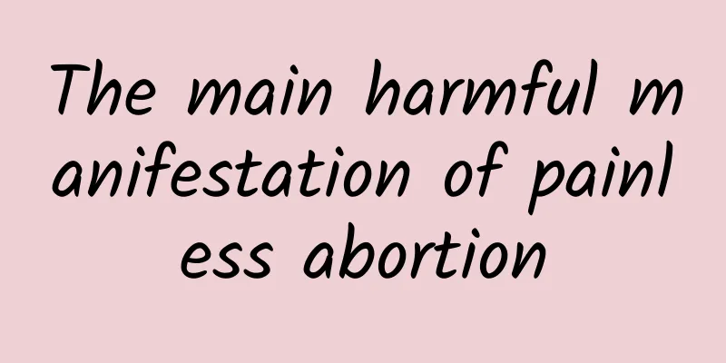 The main harmful manifestation of painless abortion