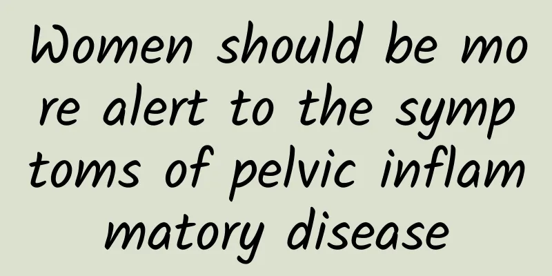 Women should be more alert to the symptoms of pelvic inflammatory disease