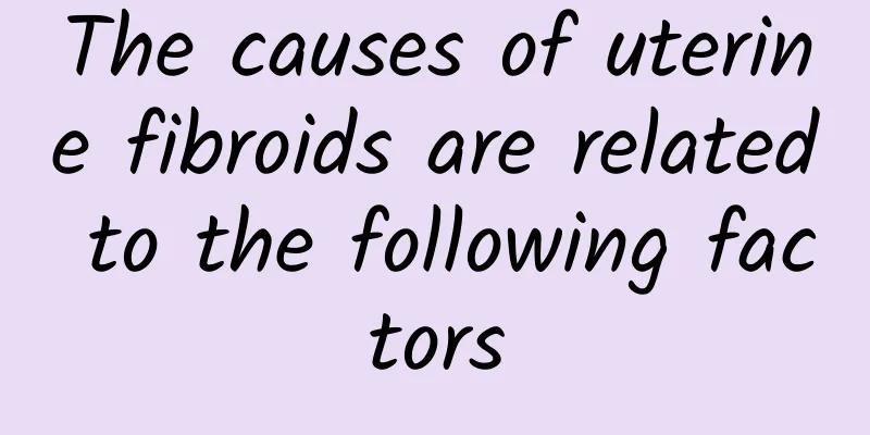 The causes of uterine fibroids are related to the following factors