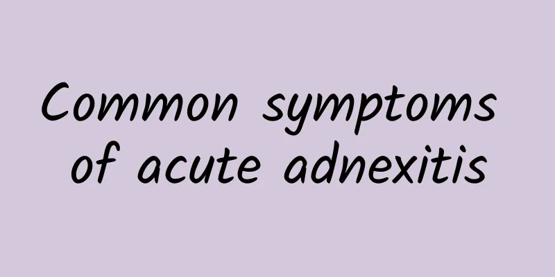 Common symptoms of acute adnexitis