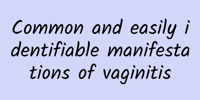 Common and easily identifiable manifestations of vaginitis