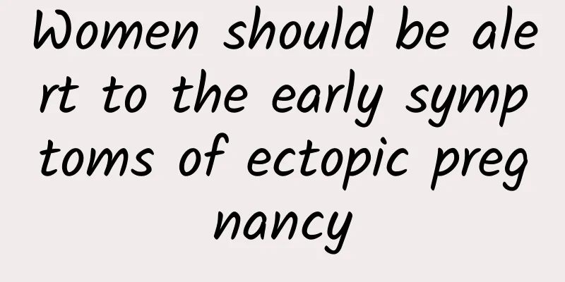 Women should be alert to the early symptoms of ectopic pregnancy