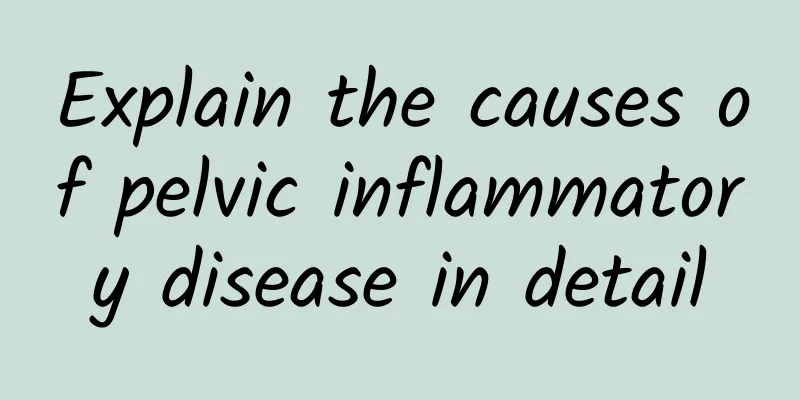 Explain the causes of pelvic inflammatory disease in detail