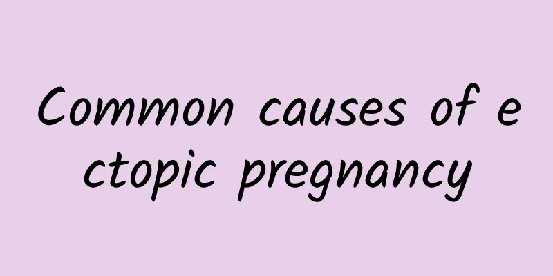 Common causes of ectopic pregnancy