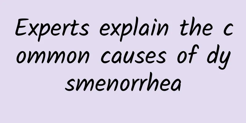Experts explain the common causes of dysmenorrhea