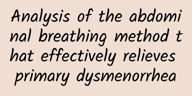 Analysis of the abdominal breathing method that effectively relieves primary dysmenorrhea