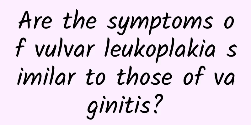 Are the symptoms of vulvar leukoplakia similar to those of vaginitis?
