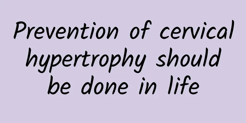 Prevention of cervical hypertrophy should be done in life