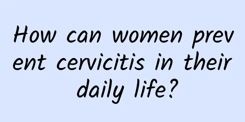 How can women prevent cervicitis in their daily life?