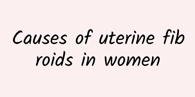 Causes of uterine fibroids in women