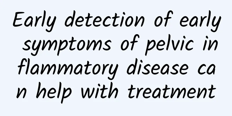 Early detection of early symptoms of pelvic inflammatory disease can help with treatment