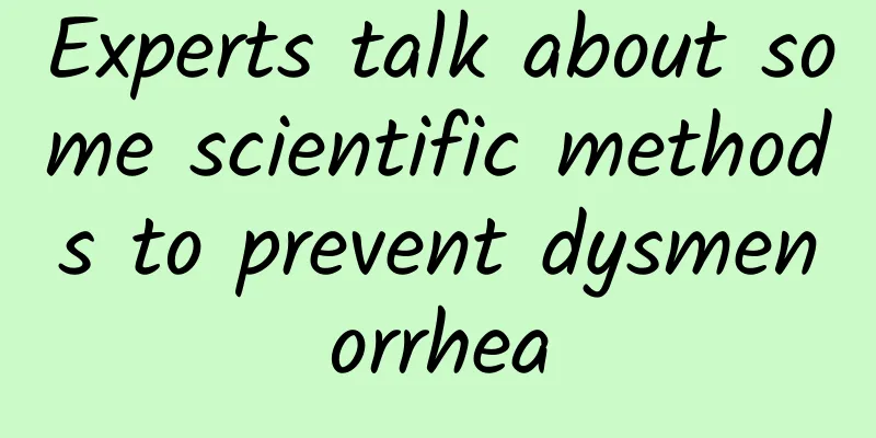 Experts talk about some scientific methods to prevent dysmenorrhea