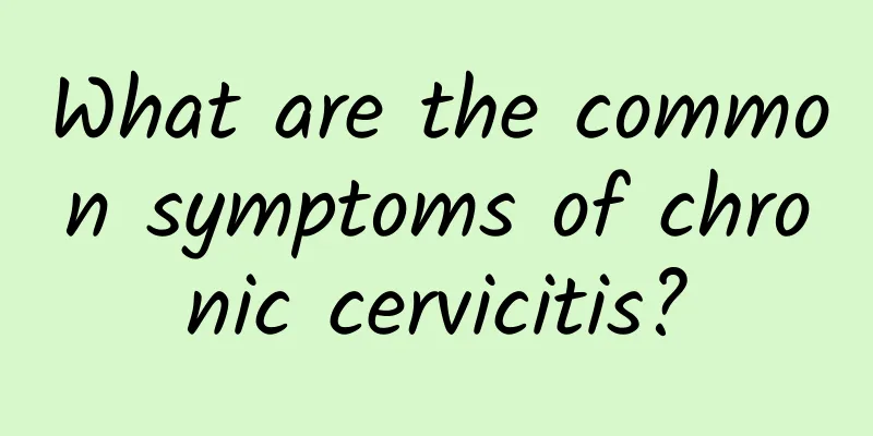 What are the common symptoms of chronic cervicitis?