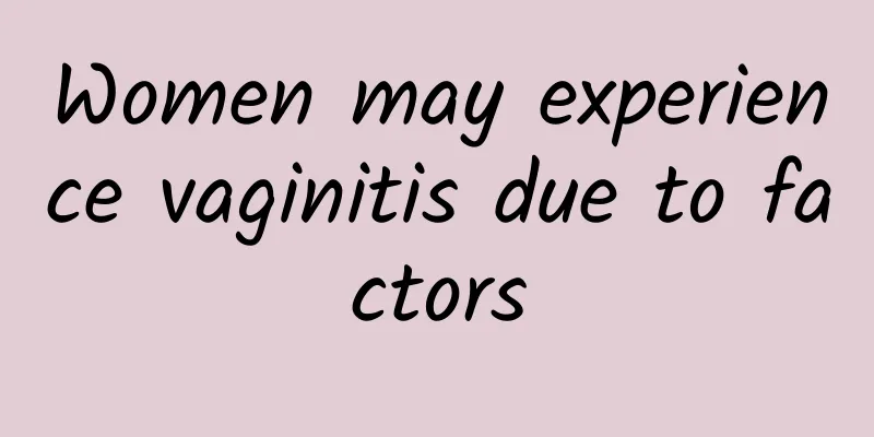 Women may experience vaginitis due to factors