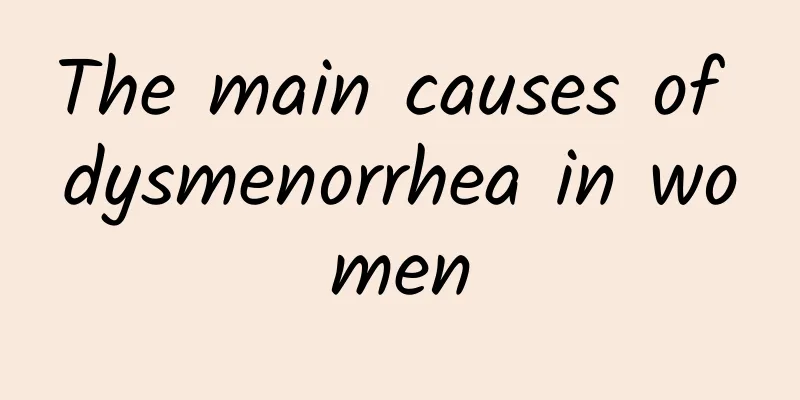 The main causes of dysmenorrhea in women