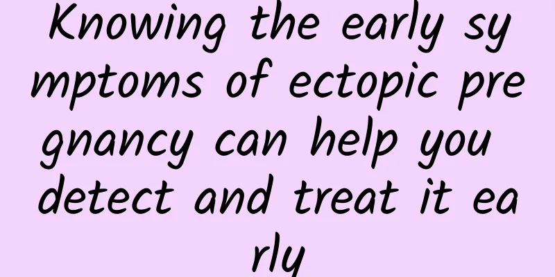 Knowing the early symptoms of ectopic pregnancy can help you detect and treat it early