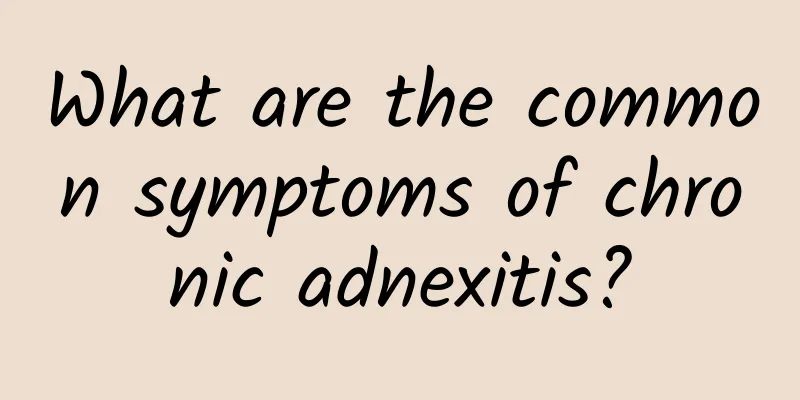 What are the common symptoms of chronic adnexitis?