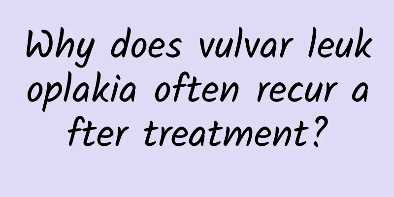 Why does vulvar leukoplakia often recur after treatment?
