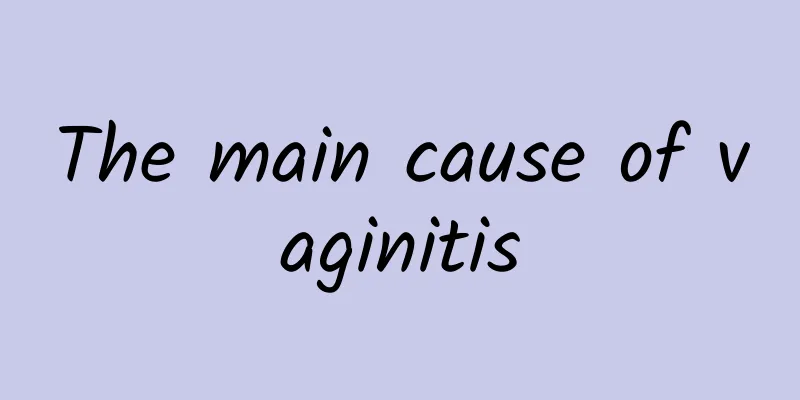 The main cause of vaginitis