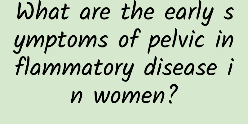 What are the early symptoms of pelvic inflammatory disease in women?