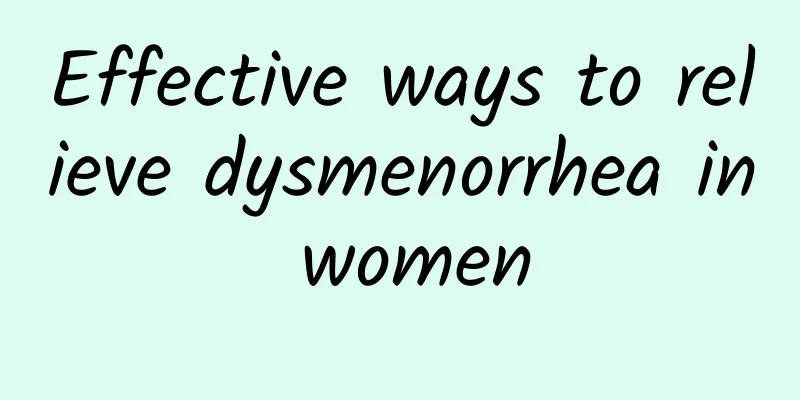 Effective ways to relieve dysmenorrhea in women