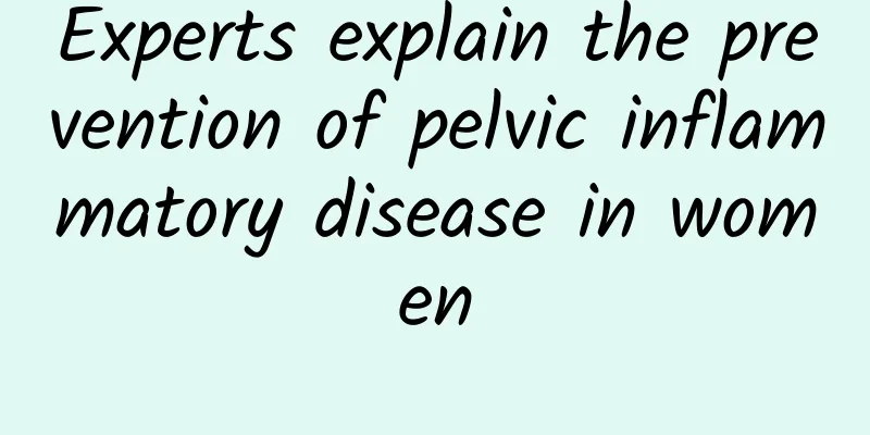 Experts explain the prevention of pelvic inflammatory disease in women